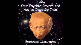 Your Psychic Powers and How to Develop Them audiobook - part 2