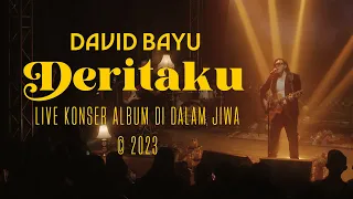 DAVID BAYU - DERITAKU (LIVE)