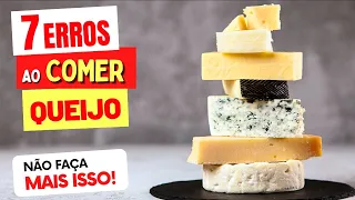 7 ERROS ao COMER QUEIJO - NÃO FAÇA MAIS ISSO!