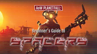 Beginner's Guide to Spacers in Age of Wonders: Planetfall