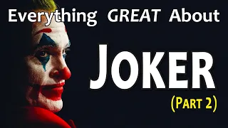 Everything GREAT About Joker! (Part 2)