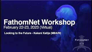 Looking to the Future with Kakani Katija | FathomNet Workshop 2023, Day 2