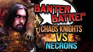 Necrons vs Chaos Knights Banter Batrep Ep 29 - Warhammer 40k Battle Report