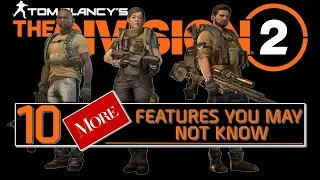 The Division 2 - 10 MORE In-Game Features You May or May Not Know About - Volume 2