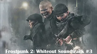 Frostpunk 2 (Beta): Whiteout Theme Soundtrack #3