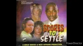 Scores To Settle Nigerian Movie Sad Song