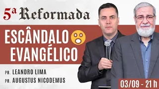 😲 ESCÂNDALO EVANGÉLICO  - Augustus Nicodemus e Leandro Lima #5aReformada