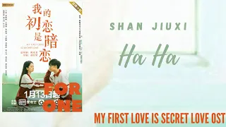 Shan Jiuxi – Ha Ha (My First Love Is Secret Love OST)