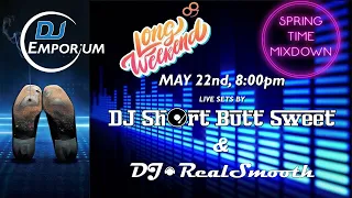 The DJ Emporium Spring Time Mixdown Sets By SHORT BUTT SWEET & DJ REAL SMOOTH