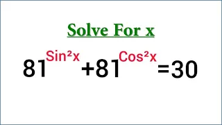 Solve (81)^(4Sin^2x) + (81)^(4Cos^2x) = 30 | IITJEE Main & Advanced Solution