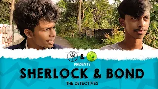Sherlock & Bond(The Detectives) ft Nellikka | Malayalam Comedy Short Film