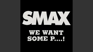 We Want Some P.... ! (Original Mix)