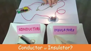 Conductor Or Insulator? Science Experiment For Kids