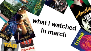 what i watched in march