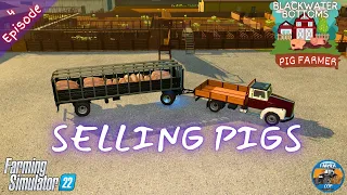 SELLING PIGS - Pig Farmer Series - Episode 4 - Farming Simulator 22