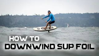 Downwind SUP foiling | How to start