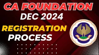 CA Foundation December 2024 Registration Process | How to Register CA foundation December 2024