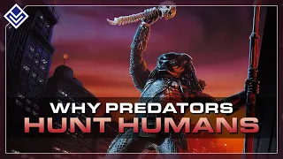 Why Do Predators Prefer Hunting Humans? | Predator