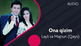 Layli va Majnun (Qays) - Ona qizim | Лайли ва Мажнун (Кайс) - Она кизим (AUDIO)