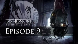 Let's Play Dishonored [Episode 9 - Kaldwin's Bridge]
