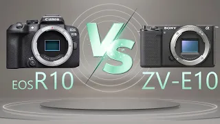 Camera Comparison : Canon R10 vs Sony ZV-E10