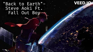 "Back to Earth"-Steve Aoki Ft. Fall Out Boy-Lyric Videos