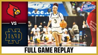 Louisville vs. Notre Dame Full Game Replay | 2024 Ally ACC Women's Basketball Tournament