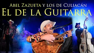 ABEL ZAZUETA Y LOS DE CULIACAN - EL DE LA GUITARRA (en vivo )