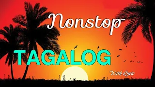 Nonstop Tagalog Love Songs 80s 90s Lyrics Medley - Top 100 OPM Love Songs Tagalog Lyrics Playlist