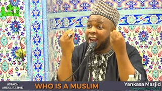 WHO IS A MUSLIM || BY USTADH ABDUL RASHID