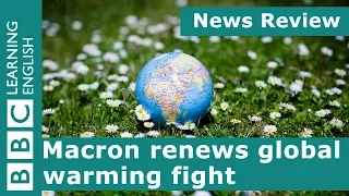 Macron renews global warming fight: BBC News Review