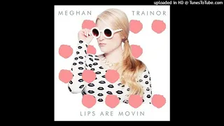 Meghan Trainor - Lips Are Movin (Jad Desenchanntee Vs Razor N Guido Remix)