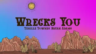 Tenille Townes, Bryan Adams - The Thing That Wrecks You (Lyrics)