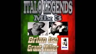 Italo Legends Mix 3 (Brian Ice & Grant Miller )