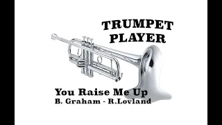You Raise Me Up - Bb Trumpet - B.Graham R.Lovland (No.41)