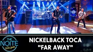 Nickelback toca Far Away |The Noite (18/10/19)