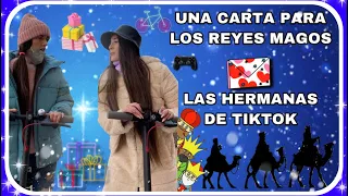 UNA CARTA PARA LOS REYES MAGOS ( las hermanas de tiktok )