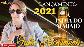 Júlio Nascimento Oficial | CD Novo Vol.36 Completo | Lançamento A Índia do Marajó