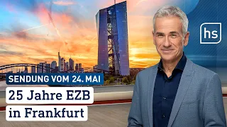 25 Jahre EZB in Frankfurt | hessenschau vom 24.05.2023