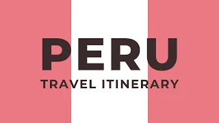 How to travel Peru in 2 weeks?