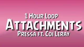 Pressa - Attachments {1 Hour Loop} ft. Coi Leray