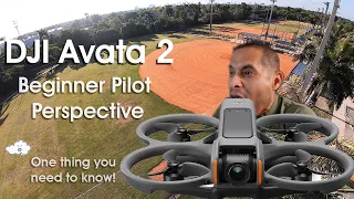 DJI Avata 2 - Beginner Pilot Perspective and one Thing you Need to Know