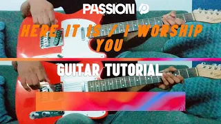 Here It Is (I Worship You) - Passion Music // Guitar Tutorial (FREE HX STOMP PATCH) 4K HD