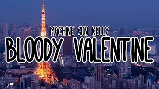 Machine Gun Kelly - Bloody Valentine (Clean - Lyrics)