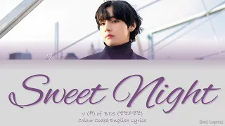 V (뷔) of BTS (방탄소년단) - Sweet Night - Color Coded English Lyrics