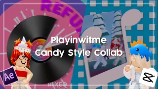 Playinwitme Candy Style Collab || @ShaynaPlayz