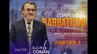 Iacob Coman - Nu întindeți coarda! - Conferința pentru bărbați - Partea I