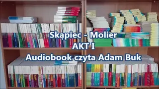 SKĄPIEC AKT I Molier Audiobook. Czyta Adam Buk.