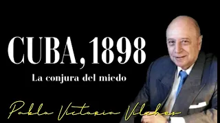 Cuba ,1898 : La conjura del miedo.