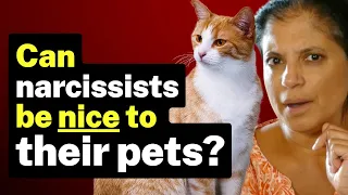 Can narcissists BE NICE to their pets?